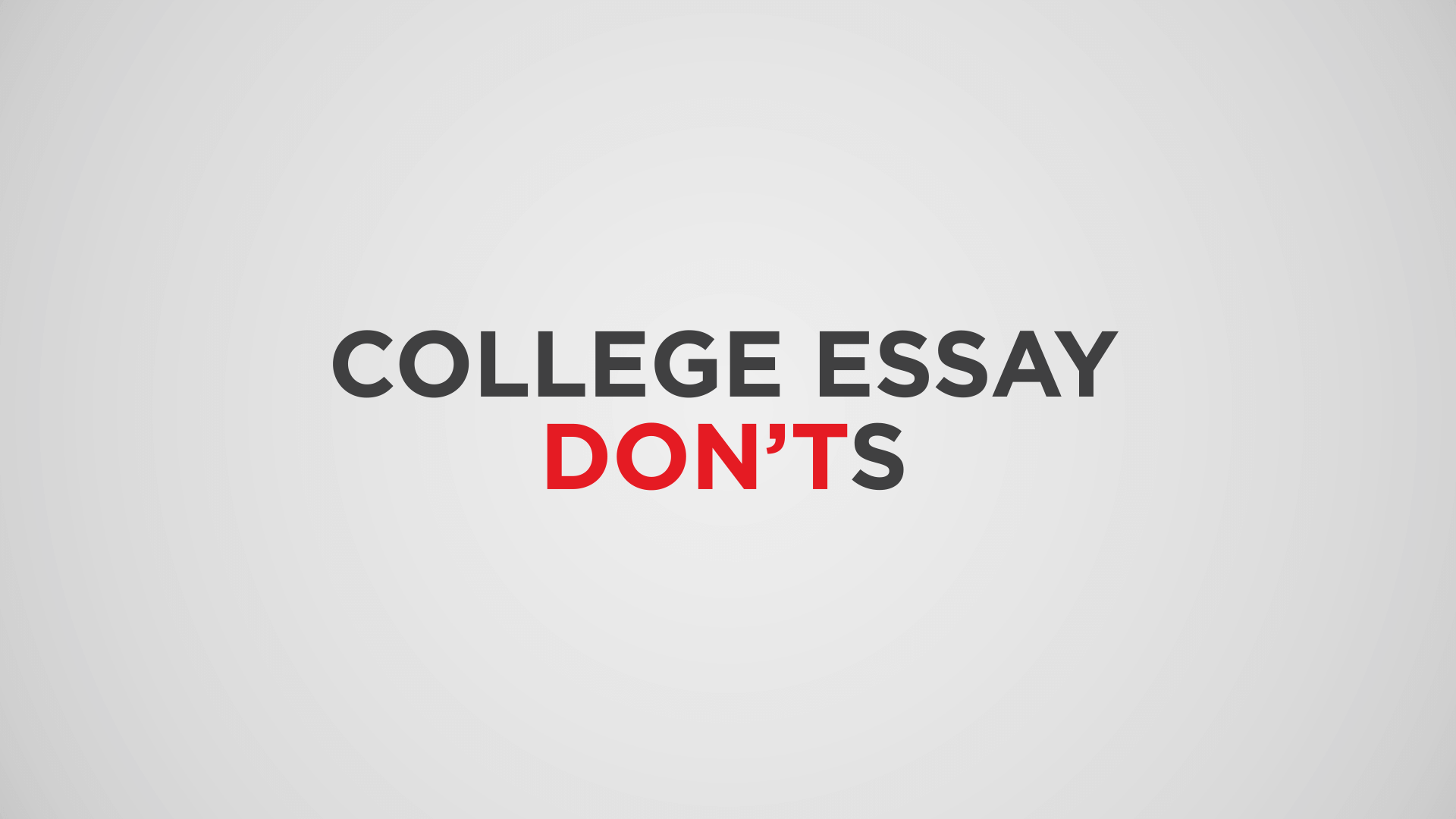 10 Things You Should NEVER Write in Your College Essay